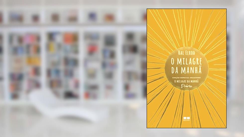 O milagre da manhã: Edição especial incluindo O milagre da manhã - Diário, do autor Hal Elrod