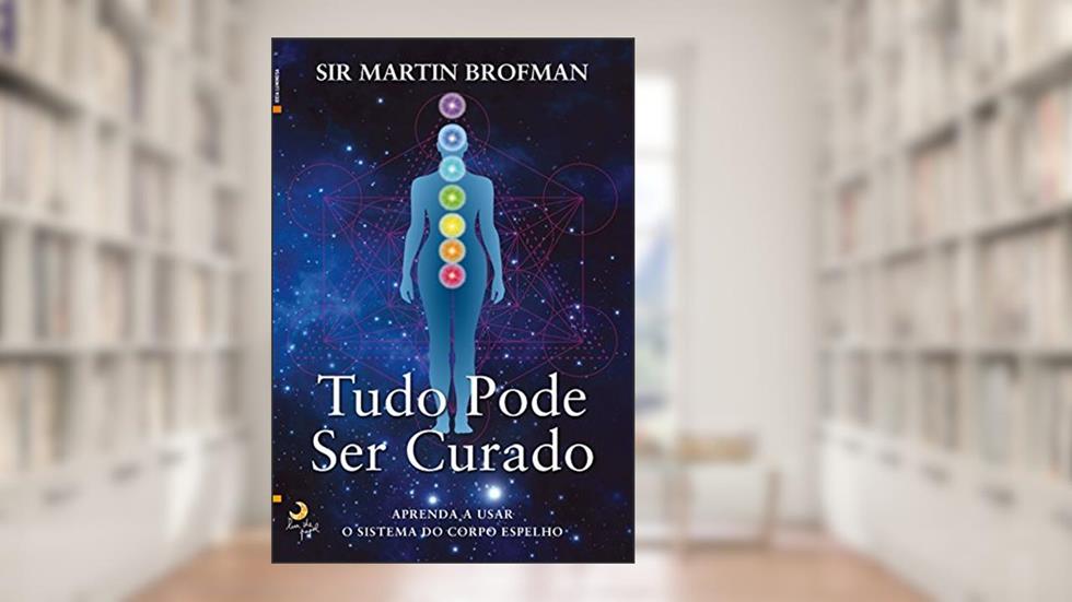 Tudo Pode Ser Curado, do autor Martin Brofman