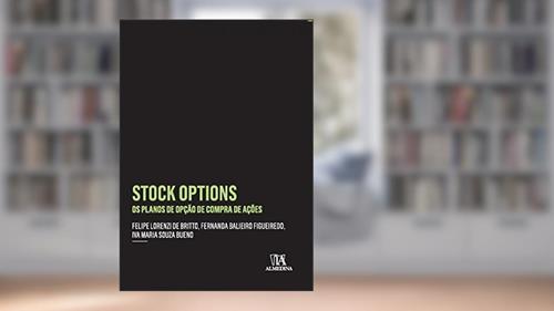 Capa de Stock Options: Os Planos de Opção de Compra de Ações, do autor Felipe Lorenzi de Britto; Fernanda Balieiro Figueiredo; Iva Maria Souza Bueno