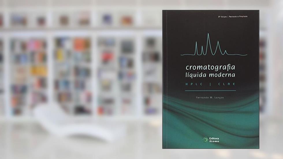 Cromatografia Líquida Moderna. HPLC - CLAE, do autor Fernando M. Lanças