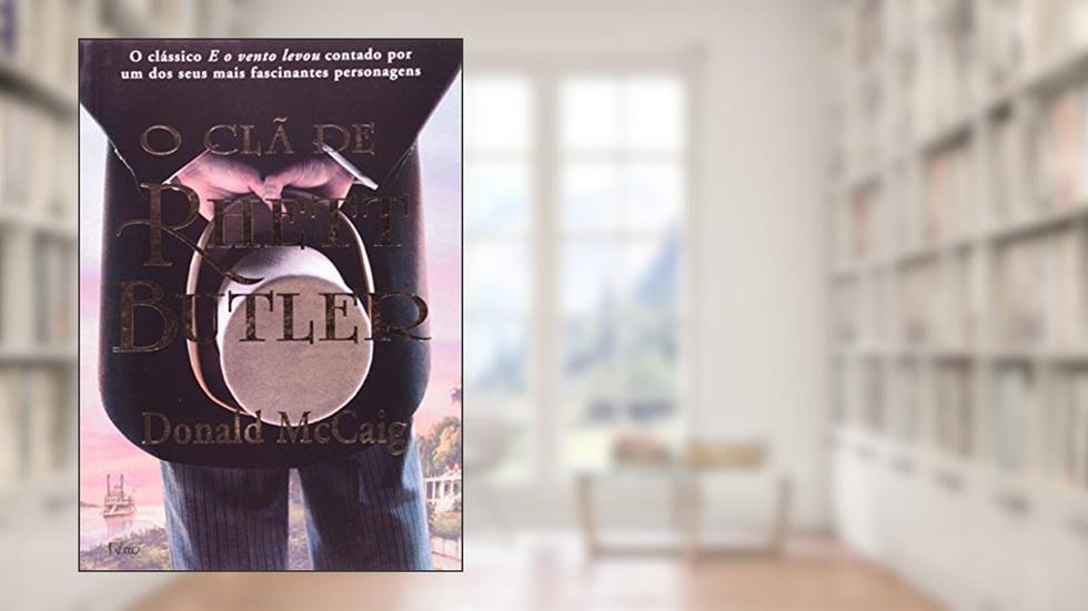 O clã de Rhett Buttler, do autor Donald Mccaig