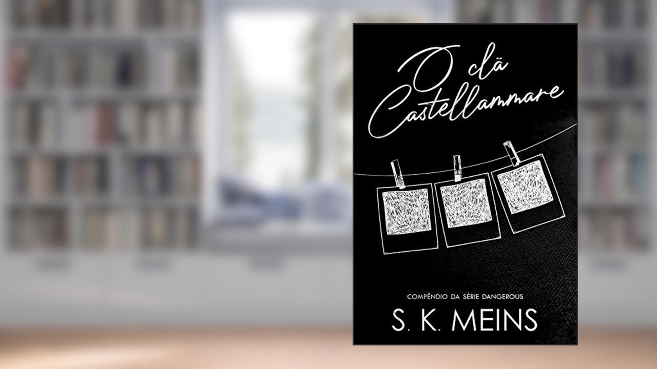 O clã Castellammare (Dangerous), do autor S. K. Meins