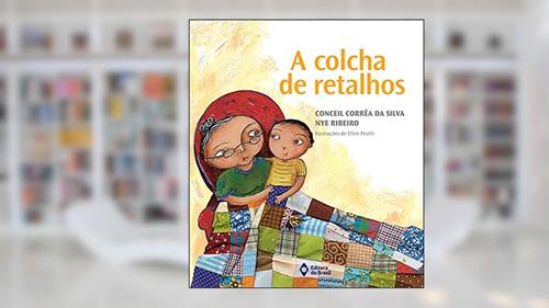 Capa de A colcha de retalhos, do autor Conceil Corrêa Da Silva; Nye Ribeiro