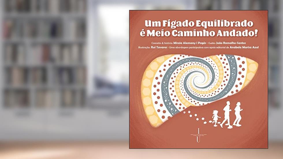 Um Fígado Equilibrado é Meio Caminho Andado!, do autor Mireia Alemany i Pagès; João Ramalho-Santos; Anabela Marisa Azul