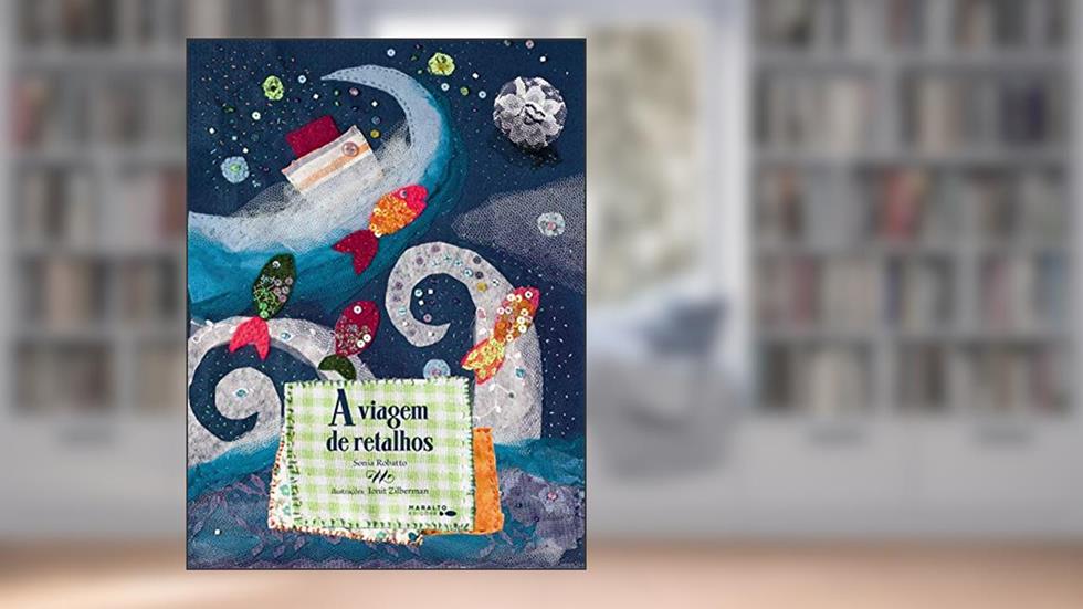 A Viagem De Retalhos, do autor Sonia Robatto