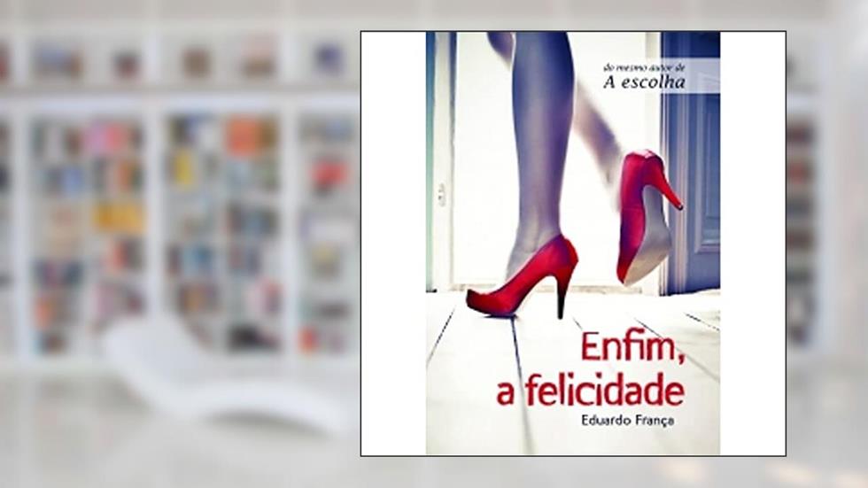 Enfim, a Felicidade, do autor Eduardo França