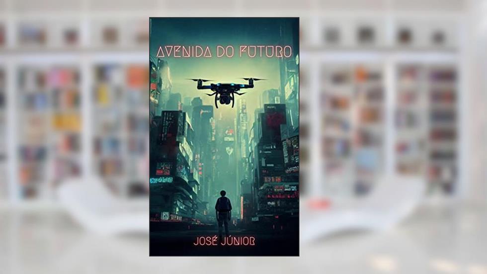 Avenida do Futuro, do autor José Júnior