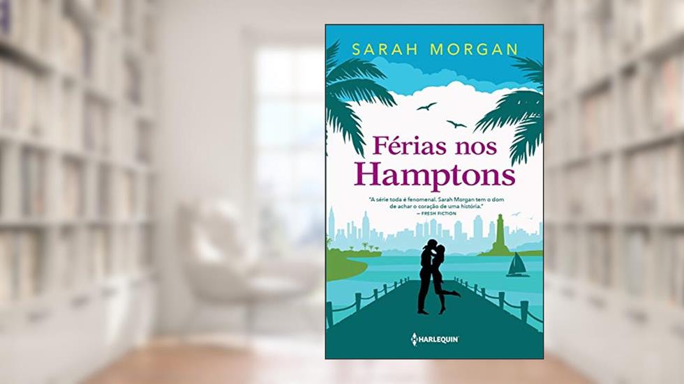 Férias nos Hamptons: Para Nova York, com Amor Livro 5, do autor Sarah Morgan