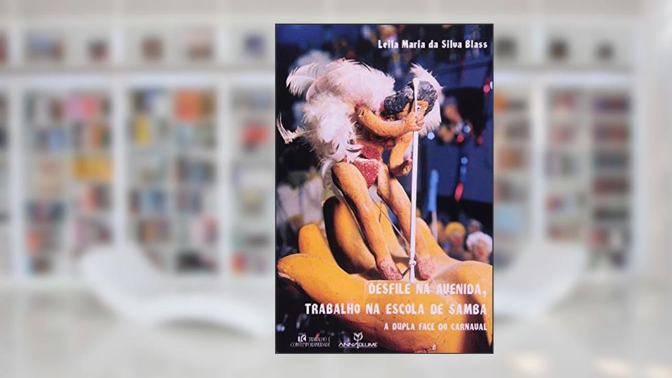 Desfile na Avenida, Trabalho na Escola de Samba, do autor Leila Maria Da Silva Blass