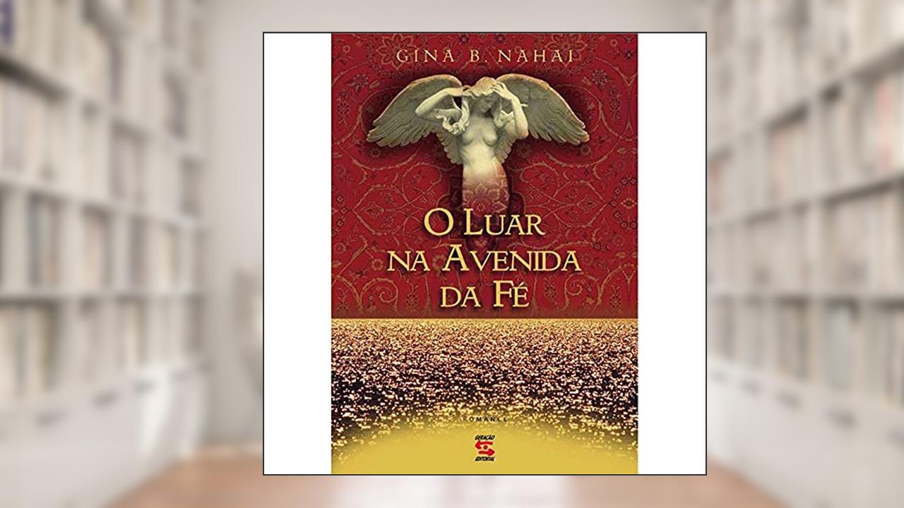 O Luar na Avenida da Fé, do autor Gina B. Nahai