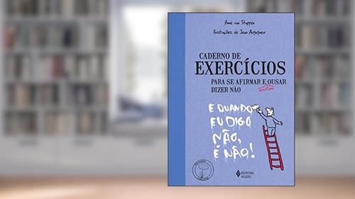 Capa de Caderno de exercícios para se afirmar e enfim ousar dizer não, do autor Anne Van Stappen