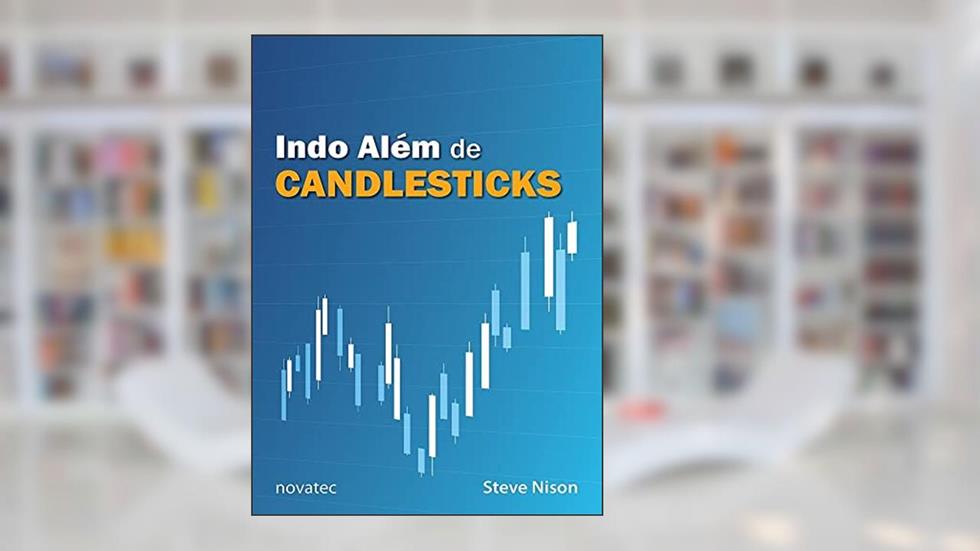 Indo Além de Candlesticks: Novas Técnicas de Gráficos Reveladas, do autor Steve Nison