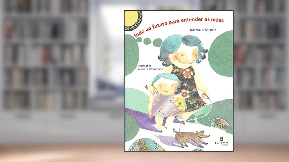 Indo ao Futuro Para Entender as Mães, do autor Bárbara Muniz