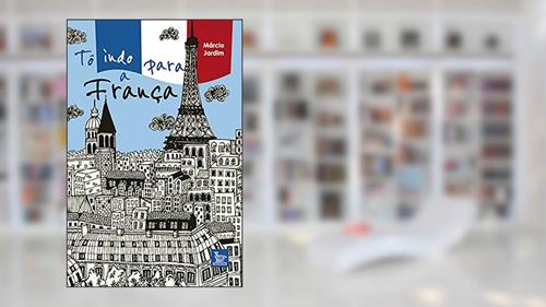 Capa de Tô indo para a França, do autor Marcio Jardim