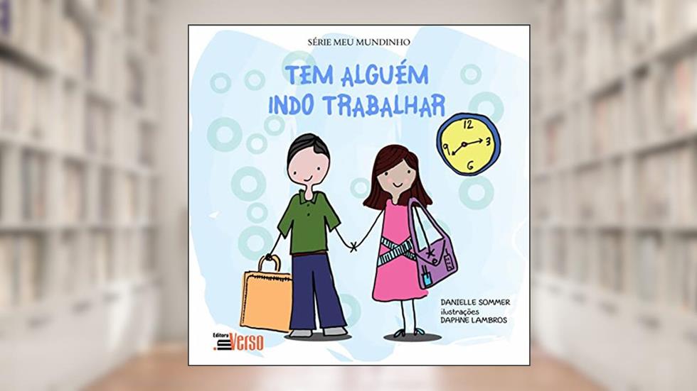 Tem Alguém Indo Trabalhar, do autor Danielle Sommer