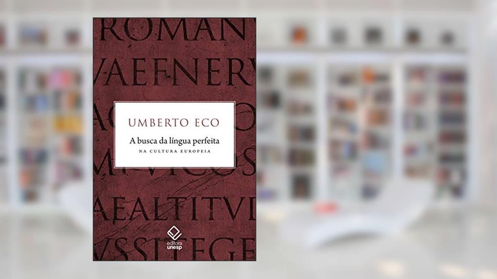 A busca da língua perfeita na cultura europeia, do autor Umberto Eco