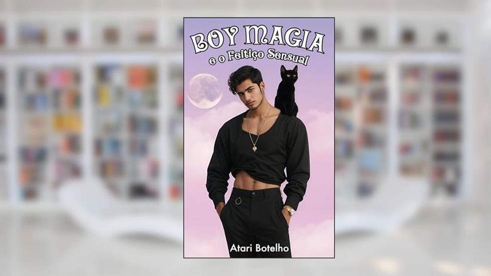 Boy Magia e o Feitiço Sensual, do autor Atari Botelho