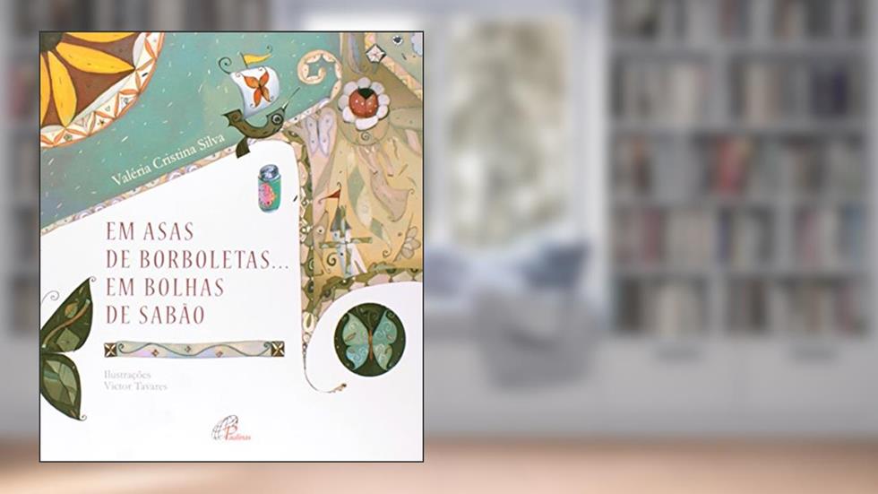 Em asas de borboleta... em bolhas de sabão, do autor Valéria Cristina Pererira da Silva