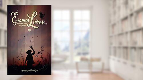 Capa de Éramos livres...: Antologia de contos da pandemia, do autor Fabiano Jucá