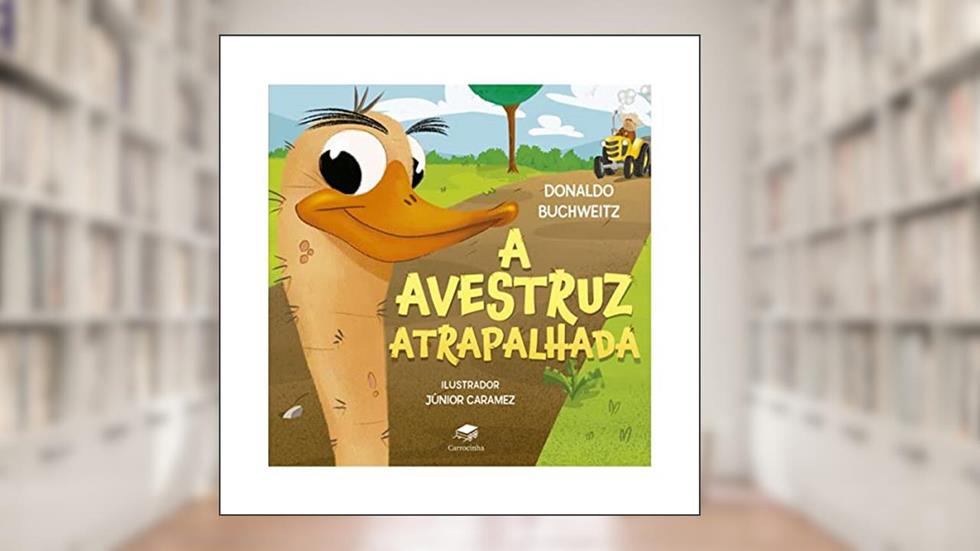 A avestruz atrapalhada, do autor Donaldo Buchweitz