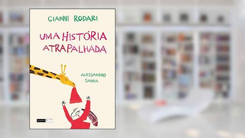 Capa de Uma história atrapalhada, do autor Gianni Rodari
