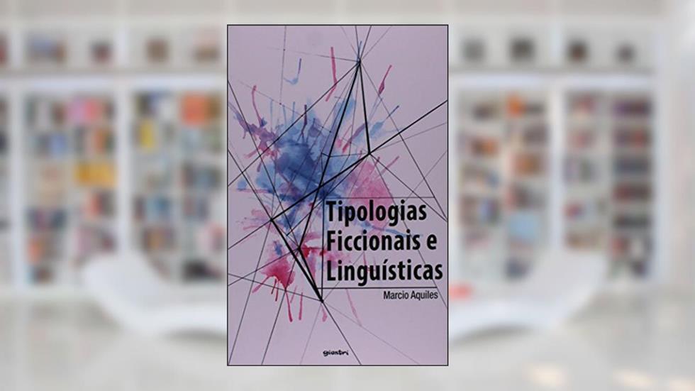 Tipologias Ficcionais e Linguísticas, do autor Marcio Aquiles