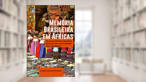 Capa de Memória Brasileira em Áfricas, do autor Claudio Santana Pimentel
