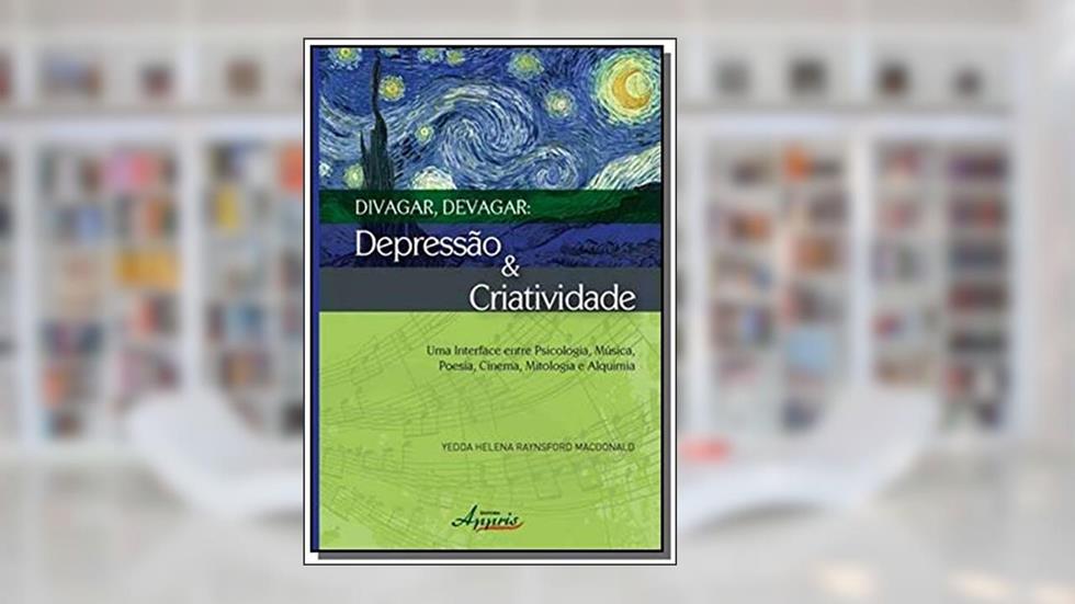 Divagar Devagar. Depressão e Criatividade, do autor Yedda Helena Raynsford MacDonald
