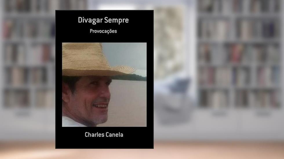 Divagar Sempre, do autor Charles Canela