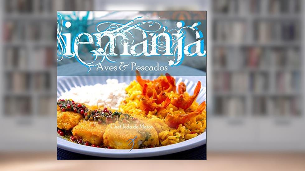 Iemanjá: Aves e Pescados: 2, do autor Chef Ieda de Matos