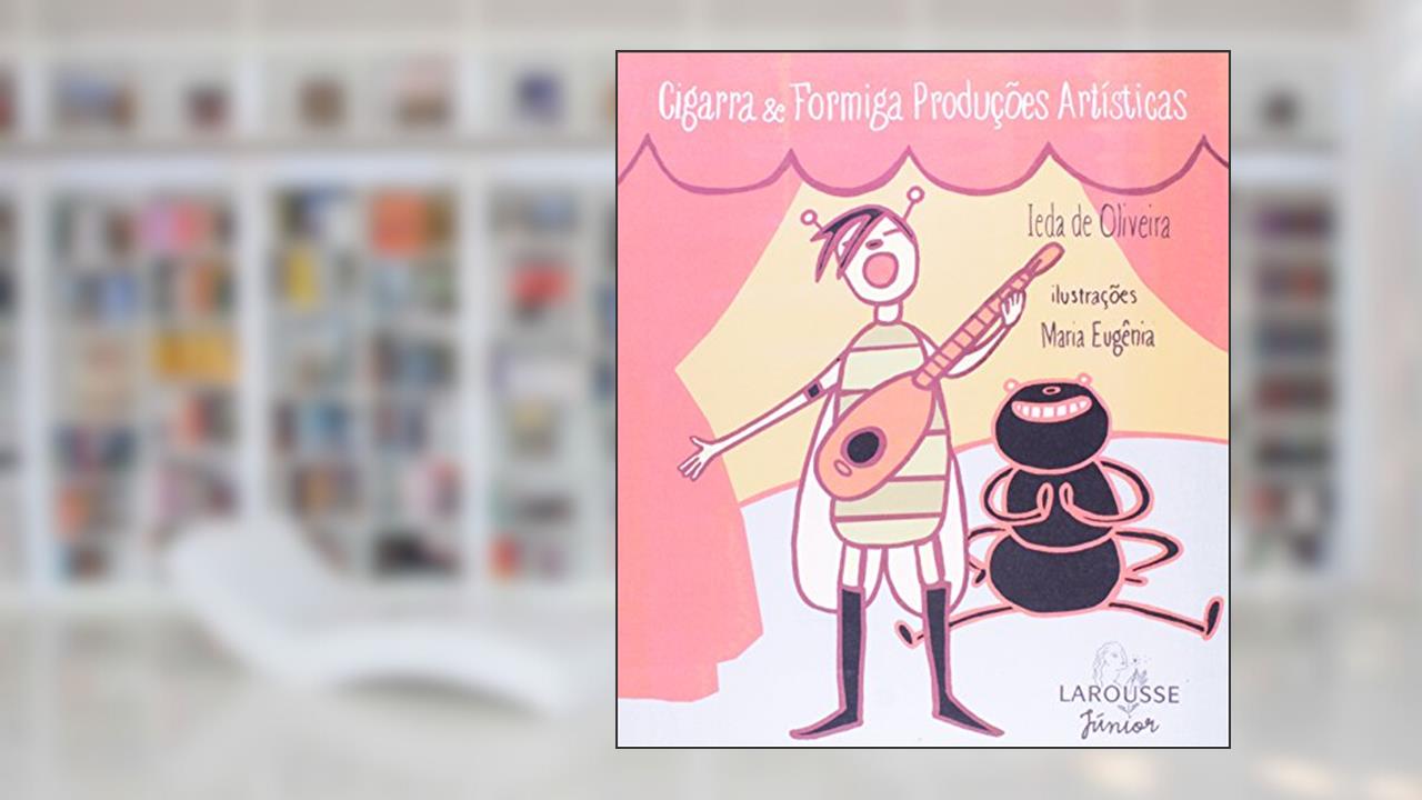 Cigarra e Formiga Produções Artísticas, do autor Ieda de Oliveira