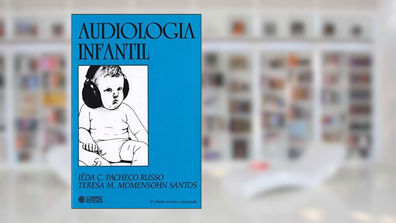 Audiologia infantil, do autor Iêda C. Pacheco Russo
