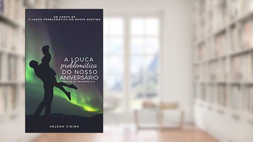 Capa de A Louca Problemática do Nosso Aniversário (Amores em Melbourne Livro 2), do autor Helena Vieira