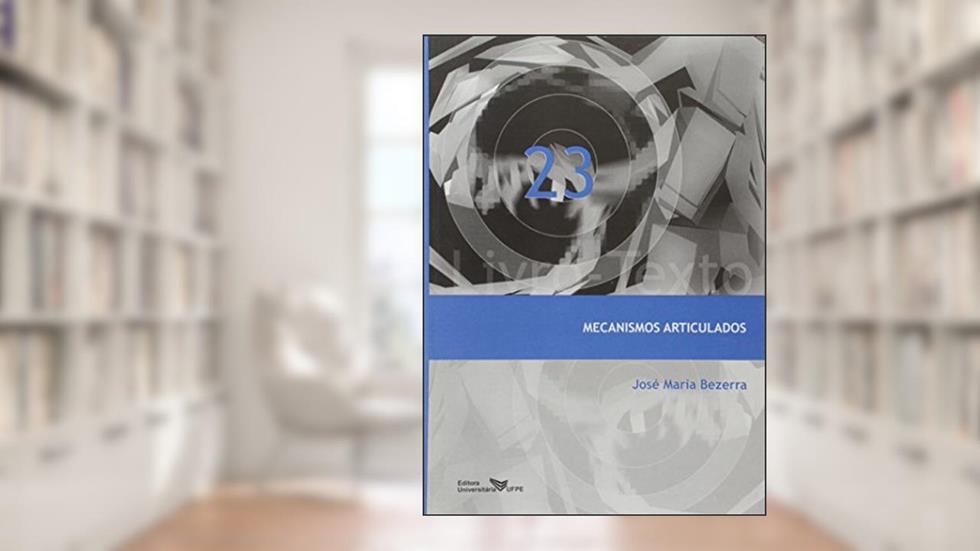 Mecanismos Articulados, do autor José Maria Bezerra