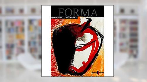 Capa de Pintura Criativa - Forma, do autor Estampa