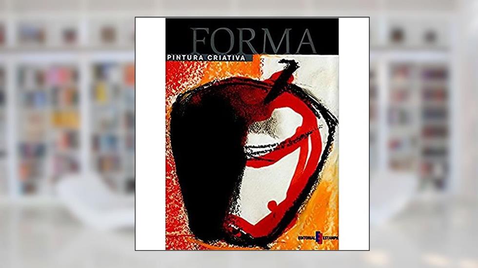 Pintura Criativa - Forma, do autor Estampa