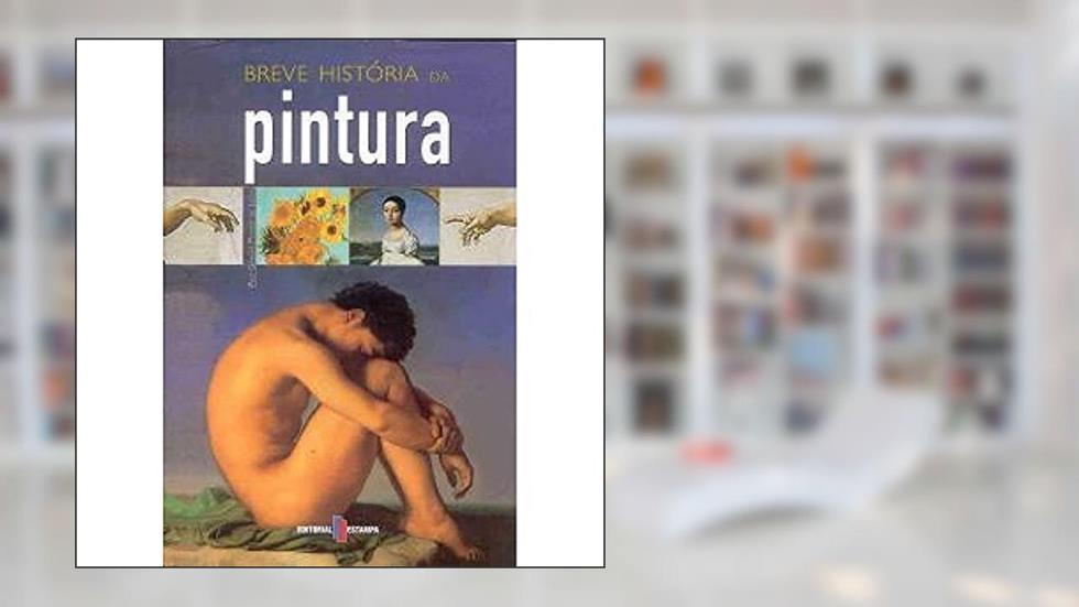 Breve História da Pintura, do autor Paz García Ponce De Leon