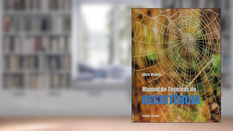 Manual de Técnicas de Resistência, do autor Chris Mcnab