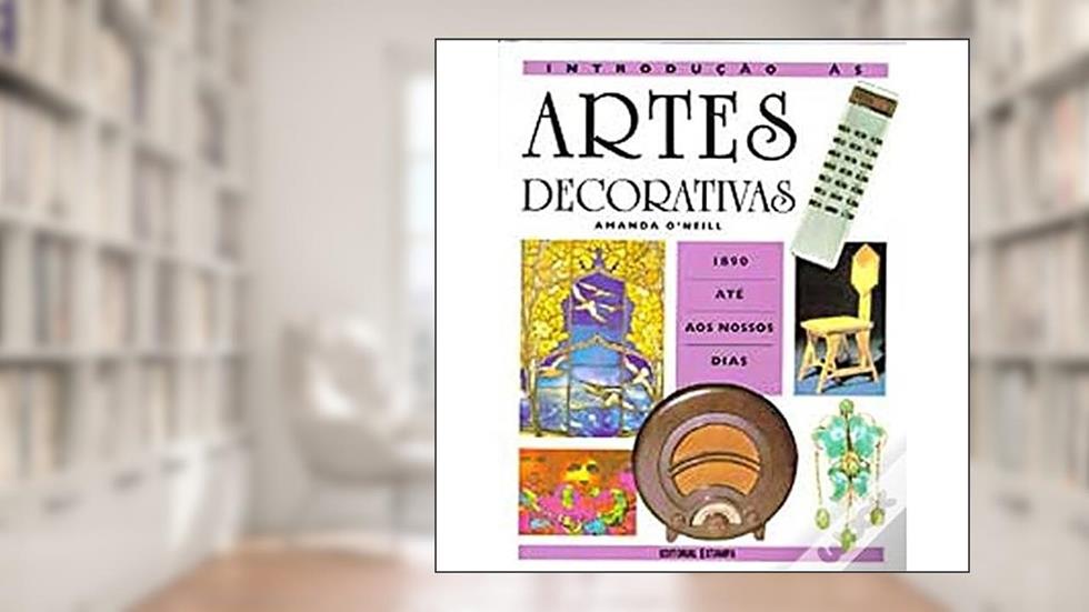 Introdução as Artes Decorativas, do autor Amanda O'Neill
