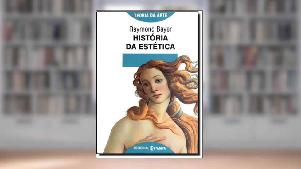 Historia da Estética, do autor Ramond Bayer