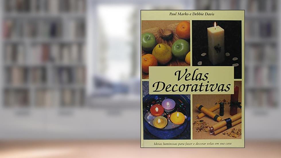 Velas Decorativas - Ideias Luminosas Para Fazer, do autor Marko