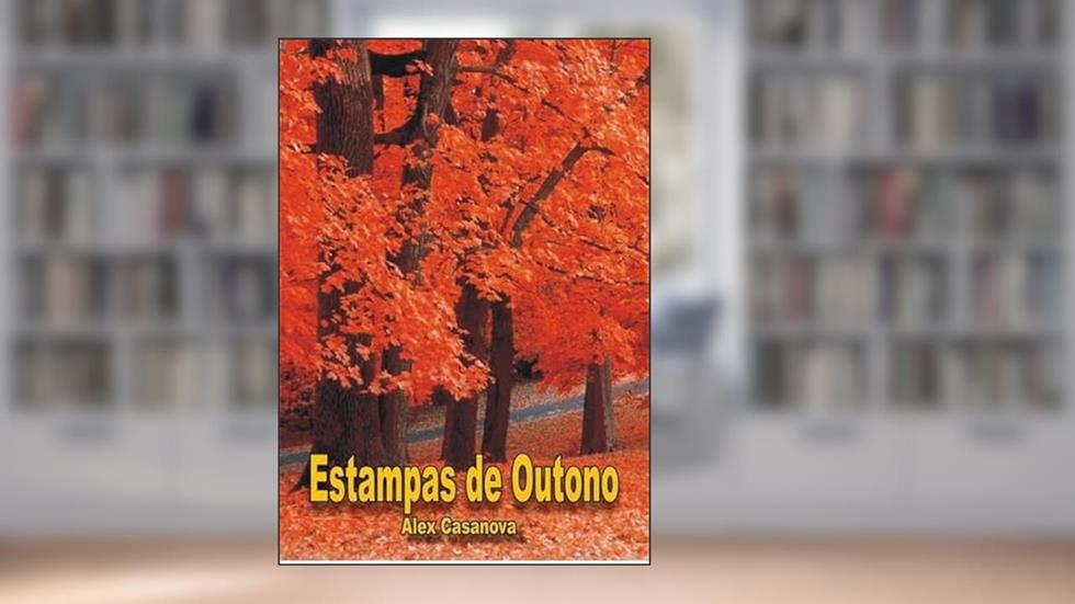 Estampas de Outono, do autor Alex Casanova