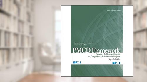 Capa de PMCD Framework: estrutura de desenvolvimento da competência de gerente de projetos, do autor Project Management Institute
