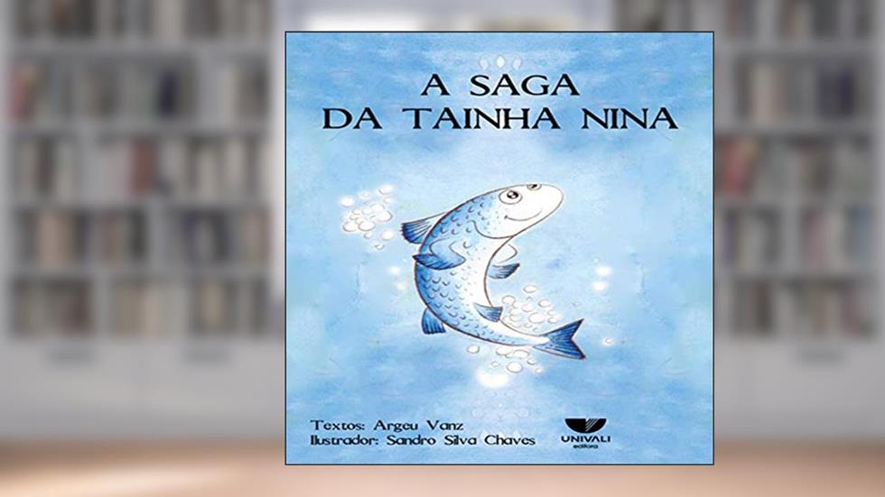 A Saga da Tainha Nina, do autor Argeu Vanz