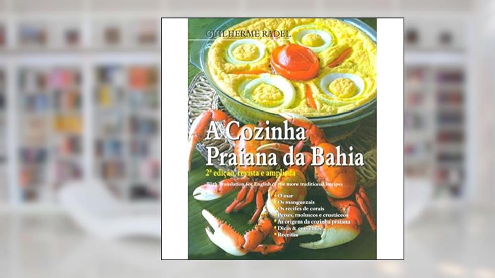 A Cozinha Praiana da Bahia, do autor Guilherme Radel