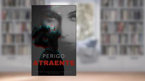 Capa de Perigo Atraente, do autor Barbara Mendes