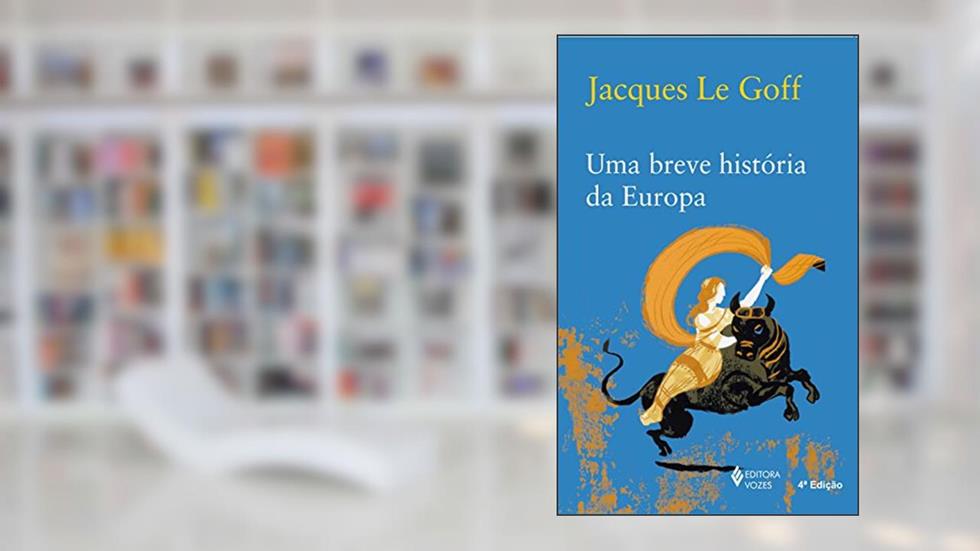 Uma breve história da Europa, do autor Jacques Le Goff