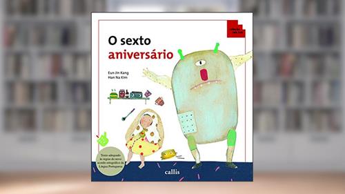 Capa de O Sexto Aniversário - Lógica - Coleção Tan Tan, do autor Eun Jin Kang