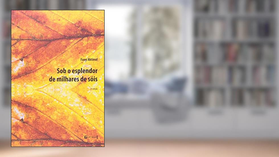 Sob O Esplendor De Milhares De Sois, do autor Fany Aktinol