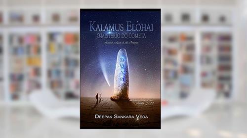Capa de KALAMUS ELOHAI: O MISTÉRIO DO COMETA (Portuguese Edition), do autor DEEPAK SANKARA VEDA BËN MAHËRAN QEDËSH